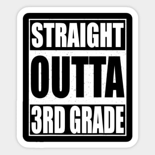 Straight Outta 3Rd Grade Tshirt Third Grade Gift Sticker